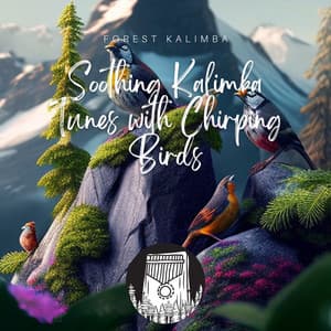 Soothing Kalimba Tunes with Chirping Birds - Forest Kalimba