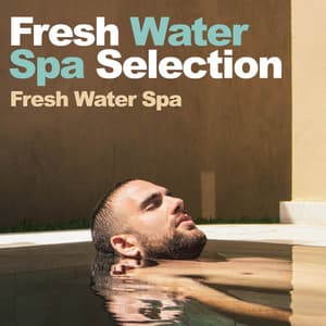Fresh Water Spa Selection - Fresh Water Spa