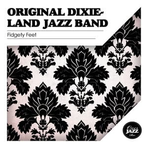 Fidgety Feet - Original Dixieland Jazz Band
