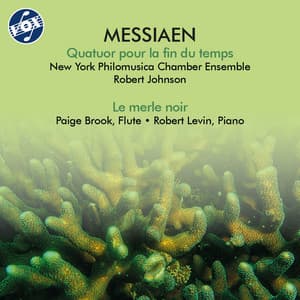 Messiaen: Quatuor pour la fin du temps, I/22 & Le merle noir, I/37 - Olivier Messiaen