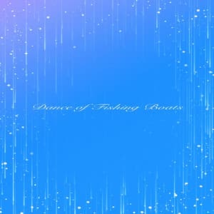 Dance of Fishing Boats - Easy Listening Piano