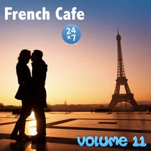 French Cafe Collection, vol. 11 - French Cafe 24 x 7