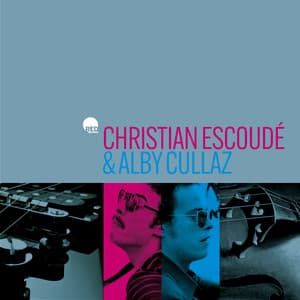 Christian Escoudé & Alby Cullaz - Alby Cullaz