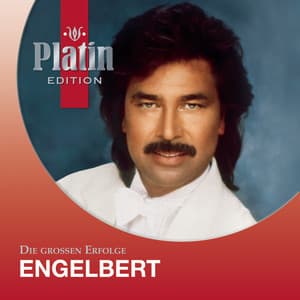 Platin Edition - Engelbert Humperdinck