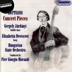 Bottesini: Works for Double Bass, Vol. 1 - Concert Pieces - Giovanni Bottesini
