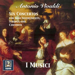 Vivaldi: 6 Concertos for Solo Instruments, Strings & Continuo - Antonio Vivaldi