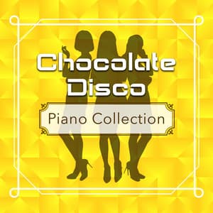 Chocolate Disco Piano Collection - Relaxing Time Music