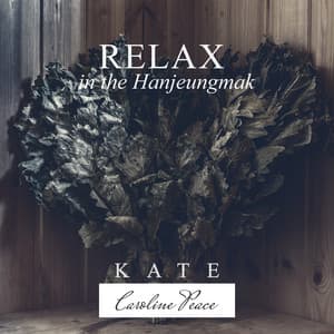 Relax in the Hanjeungmak - Kate - Caroline Peace