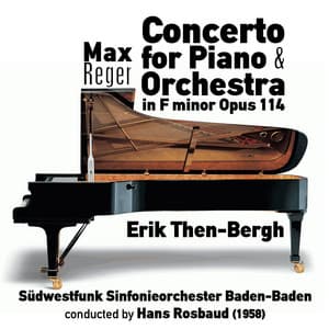 Max Reger: Concerto for Piano & Orchestra in F minor, Opus 114 - Max Reger