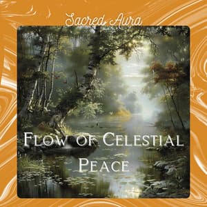 Flow of Celestial Peace - Sacred Aura