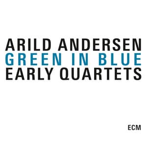 Green In Blue - Arild Andersen