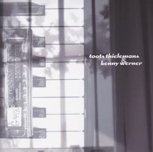 Toots Thielemans & Kenny Werner - Kenny Werner