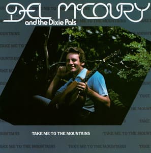 Take Me To The Mountains - Del McCoury