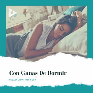 Con Ganas de Dormir - Relajación: Por Rosa