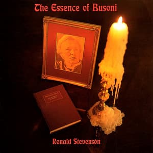 The Essence of Busoni - Ferruccio Busoni