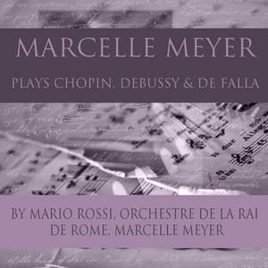 Marcelle Meyer Plays Chopin, Debussy & De Falla - Orchestre De la Rai De Rome