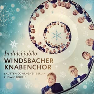 In Dulci Jubilo - Windsbacher Knabenchor