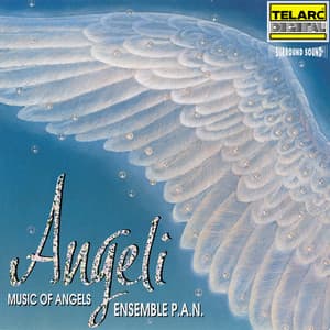 Angeli: Music of Angels - Ensemble Project Ars Nova