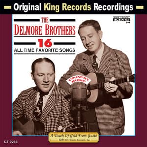 16 All Time Favorite Songs - The Delmore Brothers