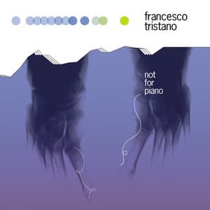 Not for Piano - Francesco Tristano