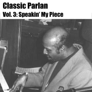 Classic Parlan, Vol. 3: Speakin' My Piece - Horace Parlan