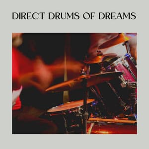 Direct Drums of Dreams - Jazz For Sleeping