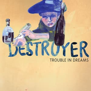 Trouble in Dreams - Destroyer