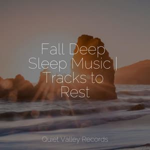 Fall Deep Sleep Music | Tracks to Rest - Relaxation Music Guru