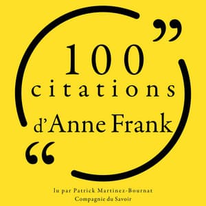 100 citations d'Anne Frank - Anne Frank