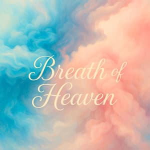 Breath of Heaven - For The Eternal Rest