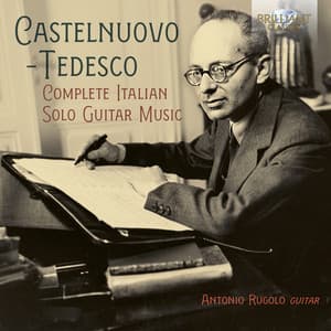 Castelnuovo-Tedesco: Complete Italian Solo Guitar Music - Mario Castelnuovo-Tedesco