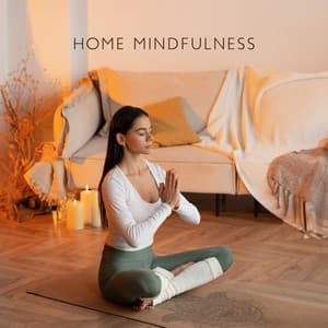 Home Mindfulness: Soothing Melodies for Deep Relaxation and Inner Harmony in Your Home Retreat - Deep Relaxation Exercises Academy