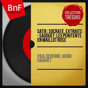 Satie: Socrate, extraits - Sauguet: Les pénitents en maillot rose - Henri Sauguet