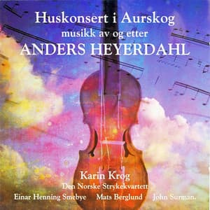 Huskonsert I Aurskog, Musikk Av Og Etter Anders Heyerdahl - Karin Krog