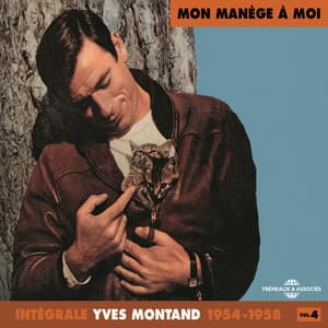 Yves Montand Intégrale, vol. 4 : 1954-1958 - Yves Montand