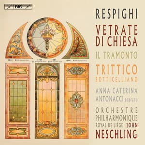 Respighi: Vetrate di chiesa, Il tramonto & Trittico botticelliano - Ottorino Respighi