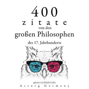 400 Zitate von den großen Philosophen des 17. Jahrhunderts - Baruch Spinoza