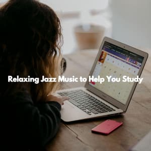 Relaxing Jazz Music to Help You Study - Early Morning Jazz Playlist