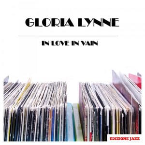 In Love In Vain - Gloria Lynne