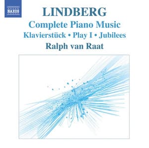 Lindberg, M.: Piano Music  - Klavierstuck / Play I / Jubilees / Twine / Etudes - Magnus Lindberg