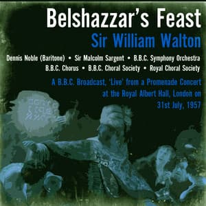Sir William Walton: Belshazzar’s Feast 31st July, 1957 - William Walton