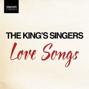 Love Songs - The King's Singers