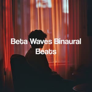 Beta Waves Binaural Beats - Binaural Beats