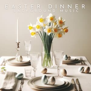 Easter Dinner Background Music - Inez Simonne