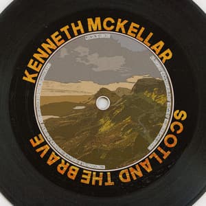 Scotland the Brave - Kenneth McKellar