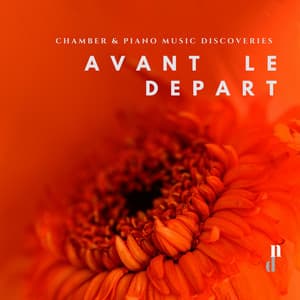 "066 Chamber & Piano Music Discoveries ": Avant Le Depart - Joanna Sochacka
