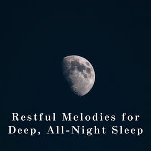 Restful Melodies for Deep, All-Night Sleep - Relaxing BGM Project