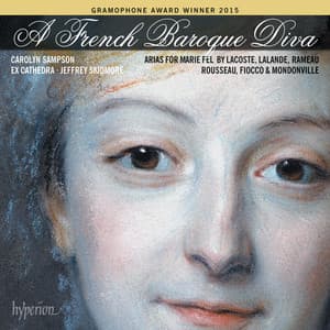 A French Baroque Diva: Soprano Arias for Marie Fel - Carolyn Sampson