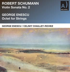 Schumann: Violin Sonata No. 2 in D Minor, Op. 121 - Enescu: Octet for Strings in C Major, Op. 7 - George Enescu