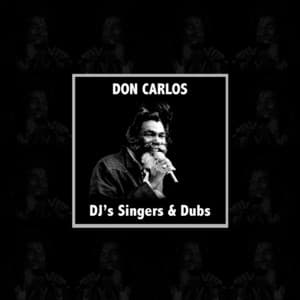 Don Carlos Dj's Singers & Dubs - Don Carlos